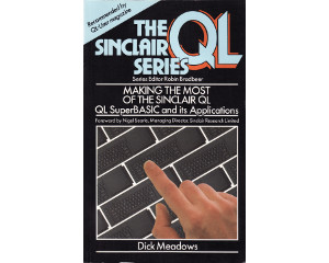The Sinclair QL Series: Making The Most Of The Sinclair QL