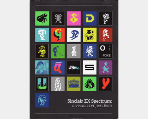 Sinclair ZX Spectrum: A Visual Compendium (Soft Cover)